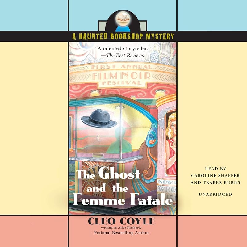 The Ghost and the Femme Fatale – Haunted Bookshop Mysteries, Book 4