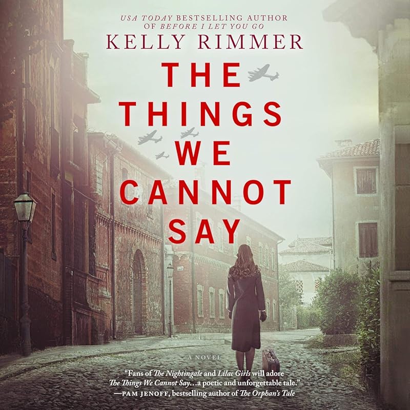 The Things We Cannot Say: A Powerful Novel of Secrets and Survival