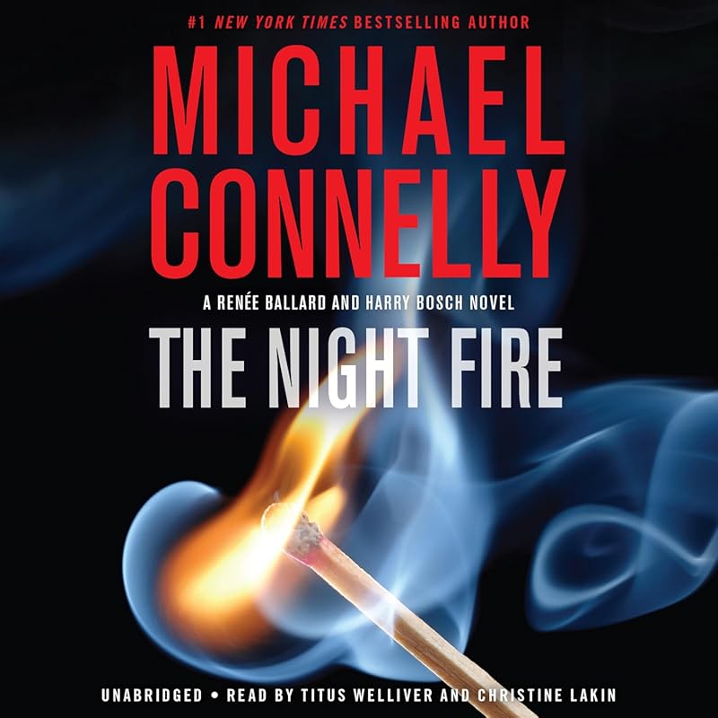 The Night Fire: A Fast-Paced Michael Connelly Thriller
