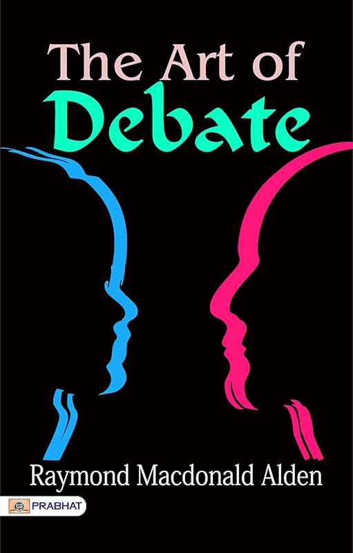 The Art of Debate: Mastering Persuasion & Argumentation for Personal Development