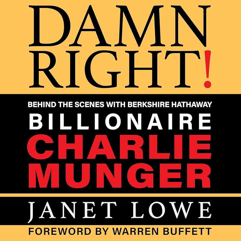 Damn Right: Behind the Scenes with Billionaire Charlie Munger Revised 