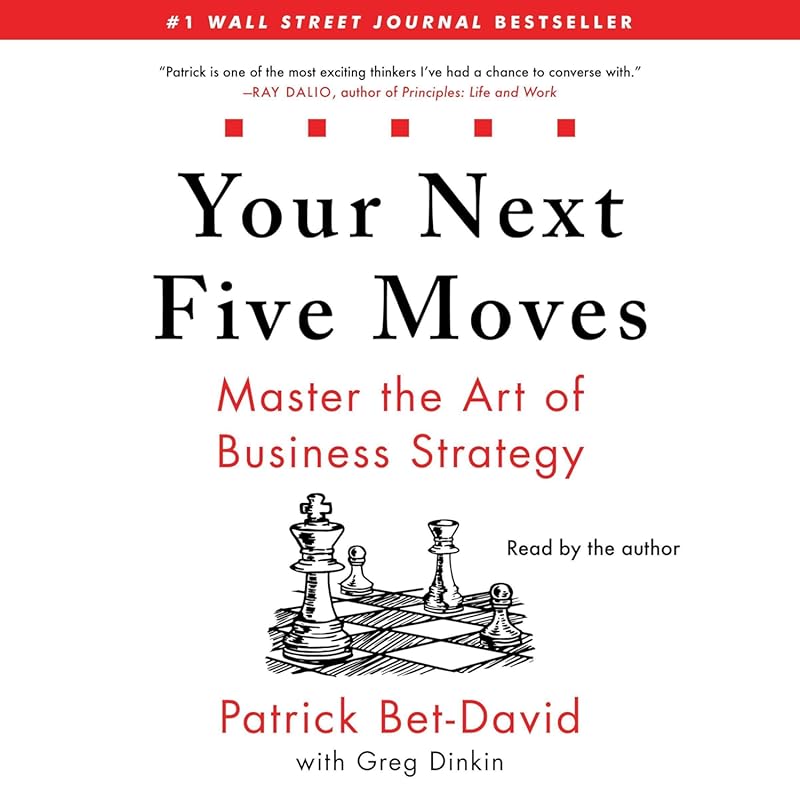 Master Business Strategy with Your Next Five Moves: A Strategic Playbo