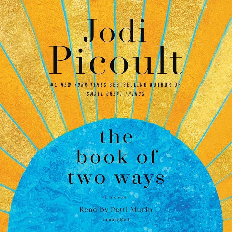 The Book of Two Ways: Thought-Provoking Novel of Life Choices, Love, D