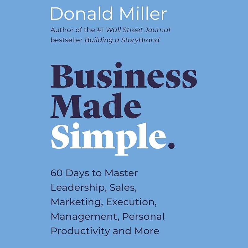 Business Made Simple: 60-Day Guide to Master Leadership, Sales, Market