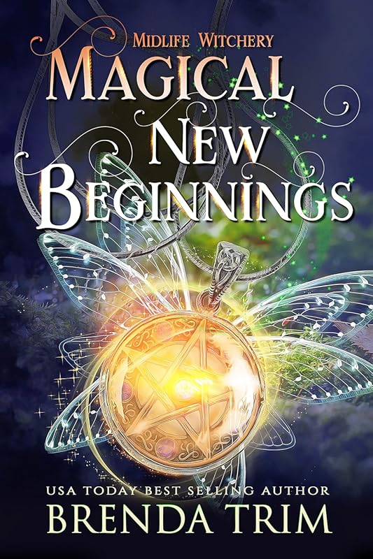 Magical New Beginnings: Paranormal Women's Fiction (Midlife Witchery B