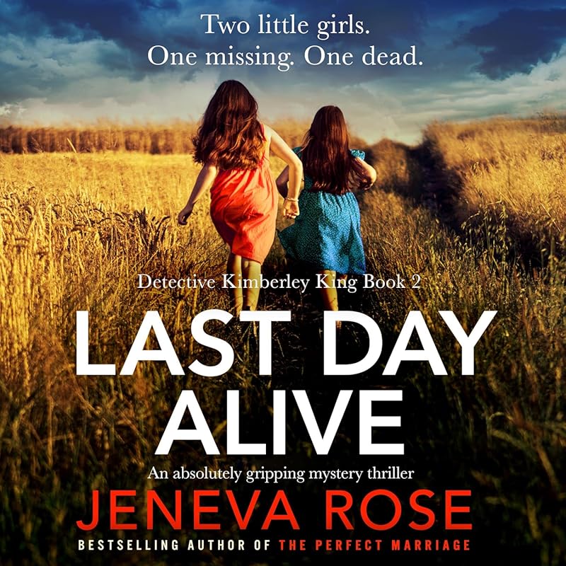 Last Day Alive Detective Kimberley King Book 2: Heart-Pounding Mystery