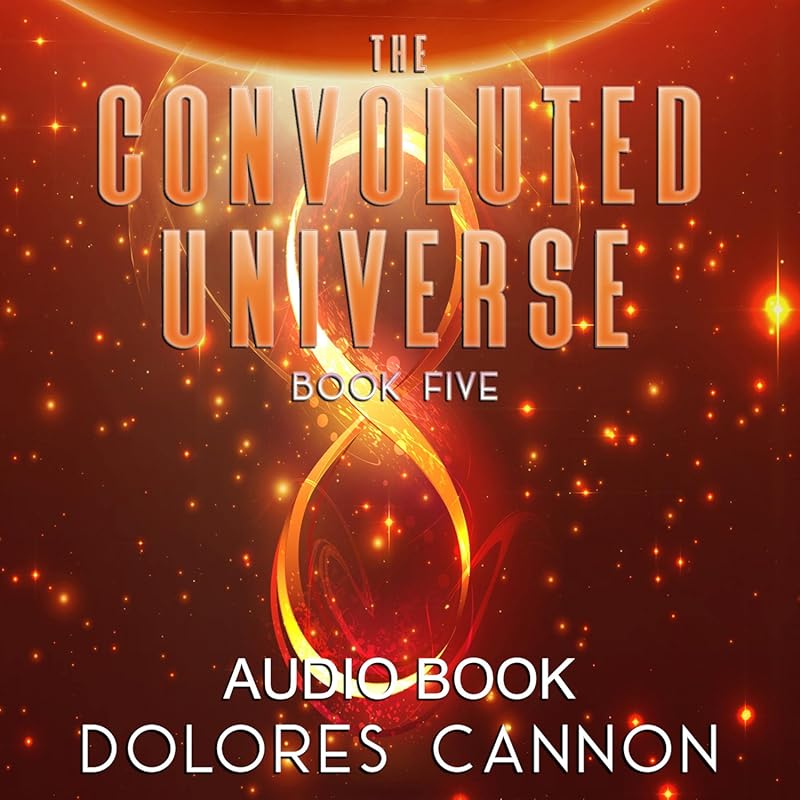 The Convoluted Universe, Book 5: Deeper Realities & Mysteries Revealed