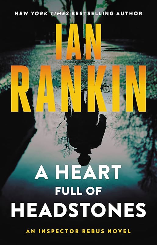 A Heart Full of Headstones by Ian Rankin: Latest Inspector Rebus Thril