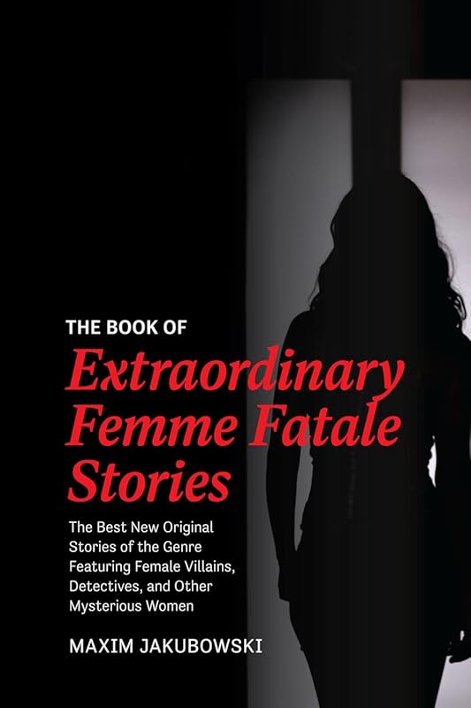 The Book of Extraordinary Femme Fatale Stories – Best New Tales of Fem