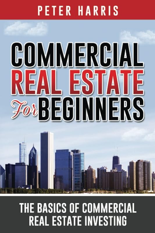 Commercial Real Estate for Beginners: Essential Guide to Basic Investi