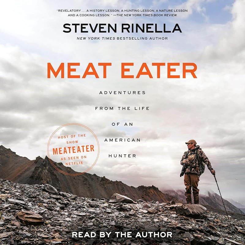 Meat Eater: Adventures from the Life of an American Hunter