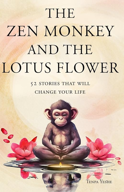The Zen Monkey & Lotus Flower: 52 Stress-Relief Stories for Happiness 