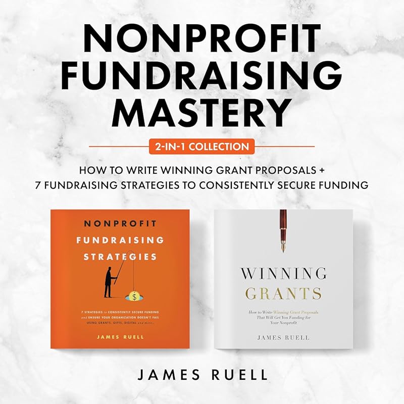 Nonprofit Fundraising Mastery 2-in-1: Winning Grant Proposals & 7 Fund