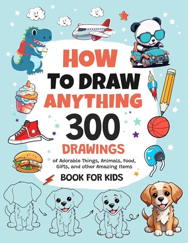 Learn to Draw Anything with 300 Adorable Cute Animals, Food & Gifts fo