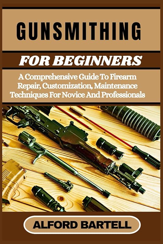Complete Firearm Repair & Customization Guide for Beginners & Pros