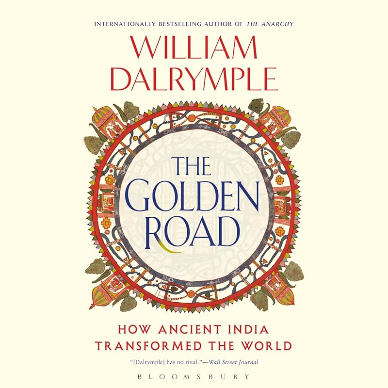 The Golden Road: How Ancient India Transformed World via Trade Culture