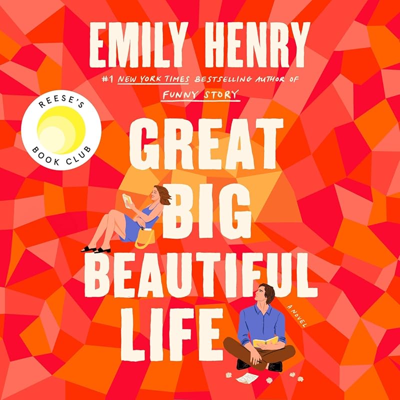 Great Big Beautiful Life: Uplifting Fiction by Emily Henry