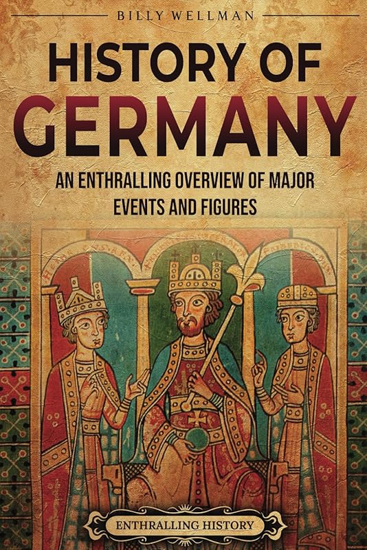 History of Germany: Major Events and Figures in an Enthralling Overvie
