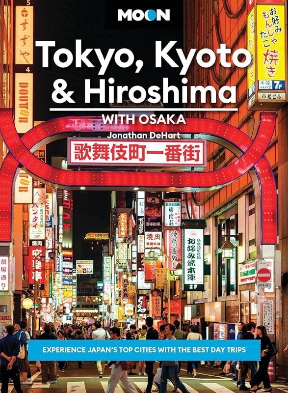 Moon Tokyo Kyoto Hiroshima with Osaka: Top Japan Cities Guide with Bes