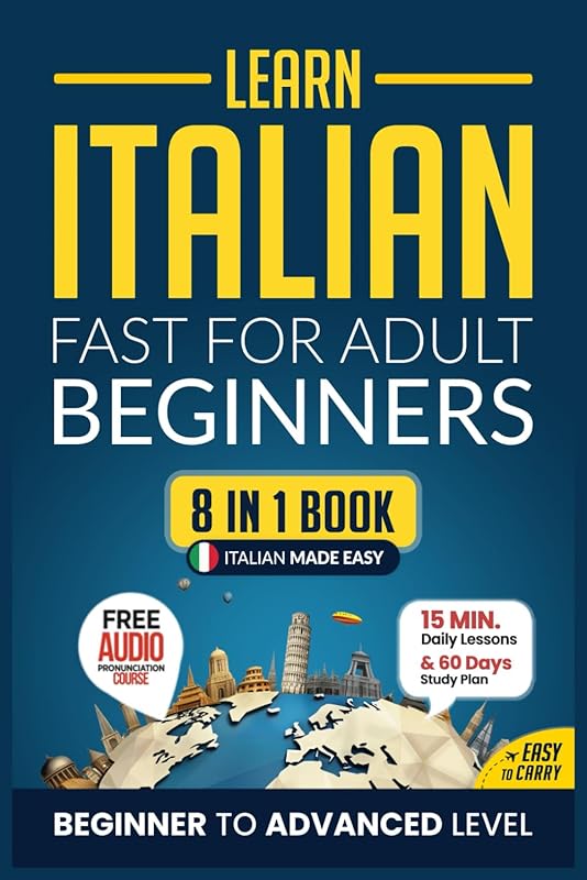8-in-1 Learn Italian Workbook for Adult Beginners: 15-Min Lessons, Exe