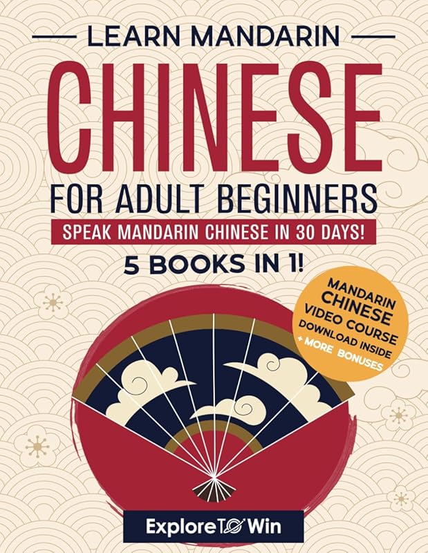 Learn Mandarin Chinese for Adult Beginners: 5 Books in 1 Bundle to Spe
