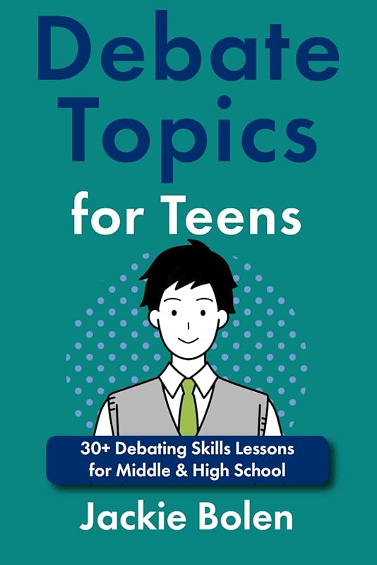 Debate Topics for Teens: 30+ Lessons to Build Middle & High School Deb