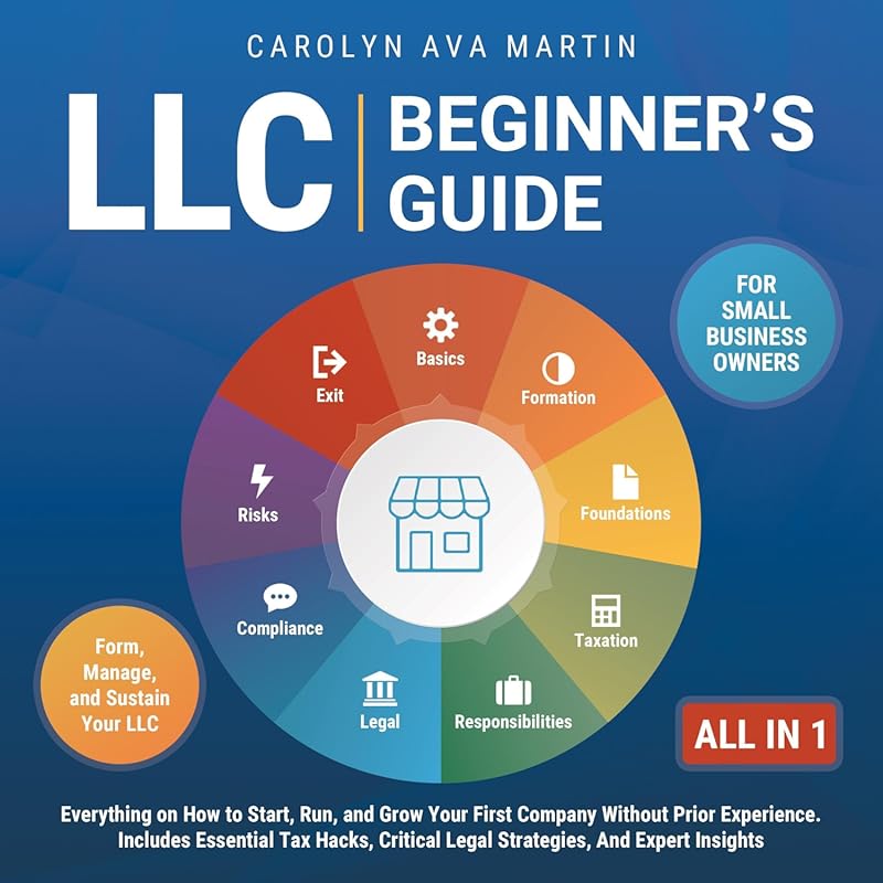 Beginner's All-in-One LLC Startup & Growth Guide with Tax Hacks & Lega