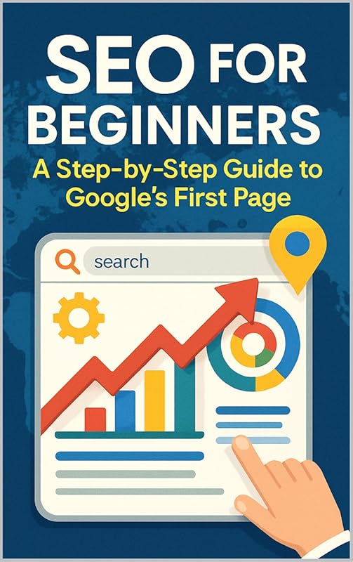 SEO for Beginners: Step-by-Step Guide to Ranking on Google's First Pag