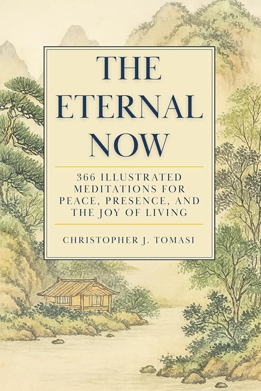The Eternal Now: 366 Illustrated Meditations for Peace, Presence & Joy