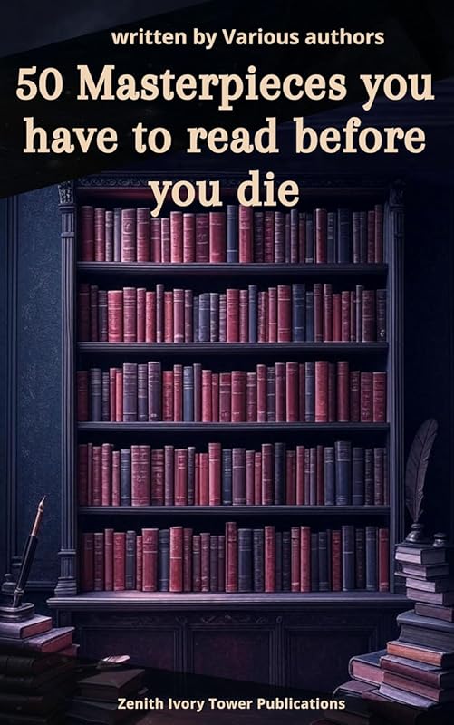 50 Masterpieces You Must Read Before You Die Literary Collection