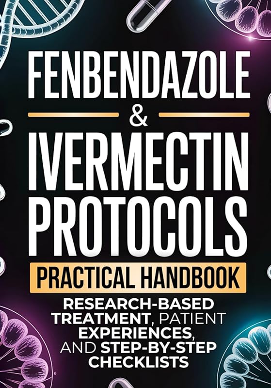 Fenbendazole & Ivermectin Cancer Treatment Handbook: Research-Based Pr