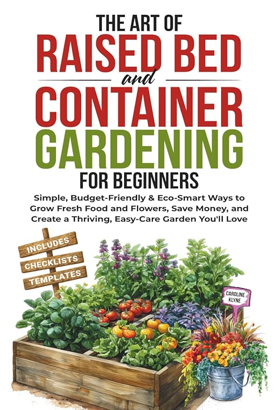 Beginner’s Guide to Raised Bed & Container Gardening: Eco-Smart, Budge