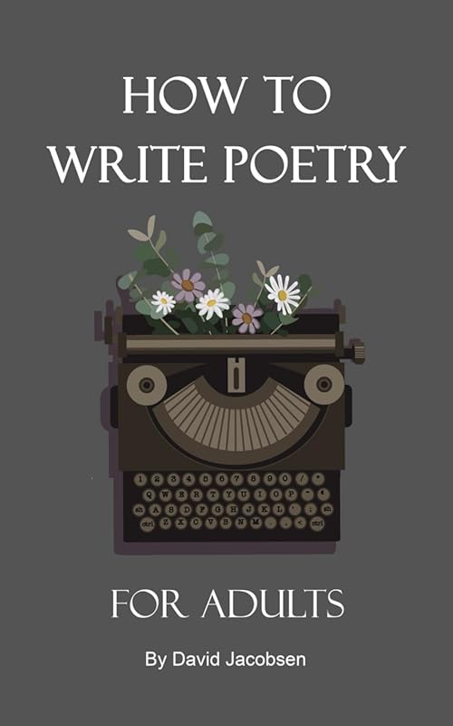 How to Write Poetry for Adults: Guide with Prompts, Tips & Exercises