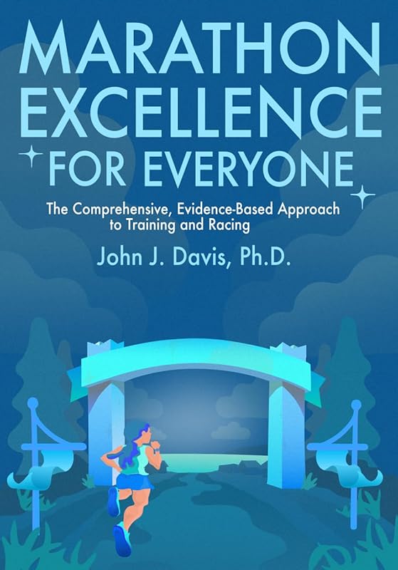 Marathon Excellence for Everyone: Comprehensive Evidence-Based Trainin