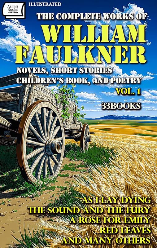The Complete Works of William Faulkner Vol. 1: Novels, Short Stories, 