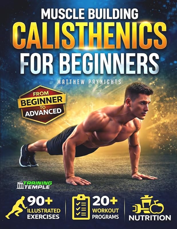 Muscle Building Calisthenics for Beginners