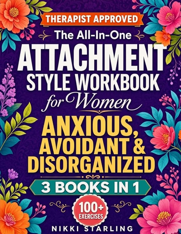 Attachment Style Workbook for Women: 100+ Exercises for Anxious, Avoid
