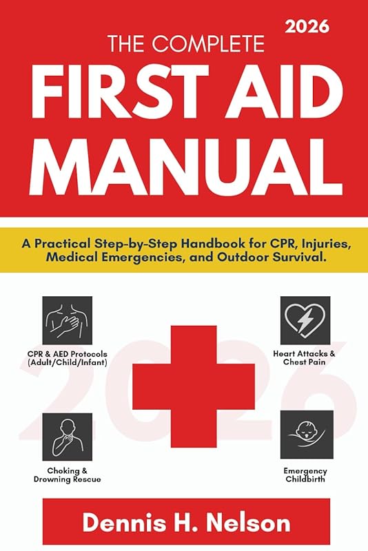 The Complete First Aid Manual 2026: A Practical Step-by-Step Handbook 