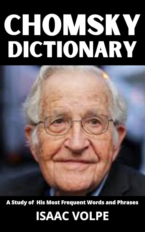Chomsky Dictionary: Key Terms in Linguistics, Politics & Philosophy